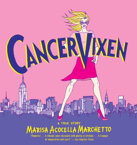 Cancer Vixen A True Story  2009 9780375714740 Front Cover