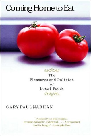 Coming Home to Eat The Pleasures and Politics of Local Food Reprint  9780393323740 Front Cover
