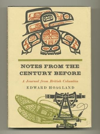 Notes from the Century Before : A Journal of British Columbia N/A 9780394438740 Front Cover