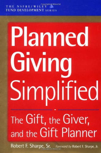 Planned Giving Simplified The Gift, the Giver, and the Gift Planner 2nd 1998 9780471166740 Front Cover