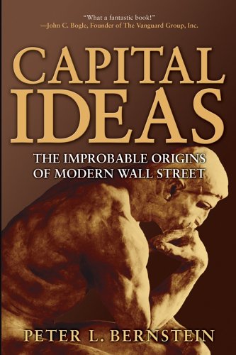 Capital Ideas The Improbable Origins of Modern Wall Street  1992 9780471731740 Front Cover