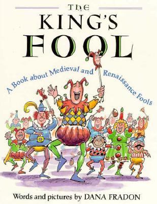 King's Fool A Book about Medieval and Renaissance Fools N/A 9780525450740 Front Cover
