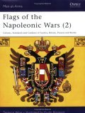 Flags of the Napoleonic Wars (2) Colours, Standards and Guidons of Austria, Britain, Prussia and Russia  1978 9780850451740 Front Cover