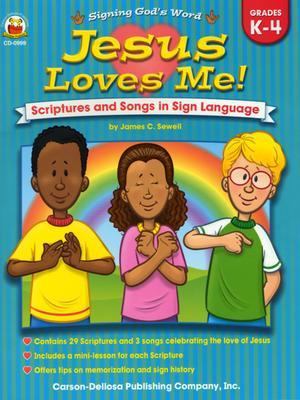 Jesus Loves Me!, Grades K - 4 Scriptures and Songs in Sign Language  2003 9780887248740 Front Cover