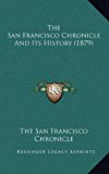 San Francisco Chronicle and Its History  N/A 9781168858740 Front Cover