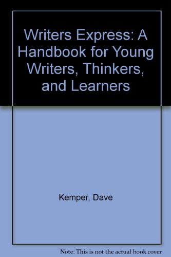 Writers Express : A Handbook for Young Writers, Thinkers, and Learners  2008 (PrintBraille) 9781439556740 Front Cover