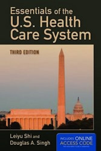 Essentials of the U. S. Health Care System  3rd 2013 (Revised) 9781449683740 Front Cover