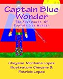 Captain Blue Wonder The Adventures of Captain Blue Wonder Large Type  9781461140740 Front Cover