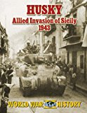 Husky: Allied Invasion of Sicily 1943  N/A 9781491064740 Front Cover