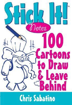 Cartoon Stickies 100 Cartoons to Draw and Leave Behind N/A 9781600590740 Front Cover