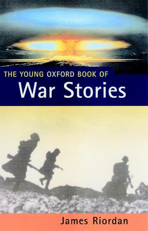 The Young Oxford Book of War Stories (Young Oxford Book of) N/A 9780192781741 Front Cover