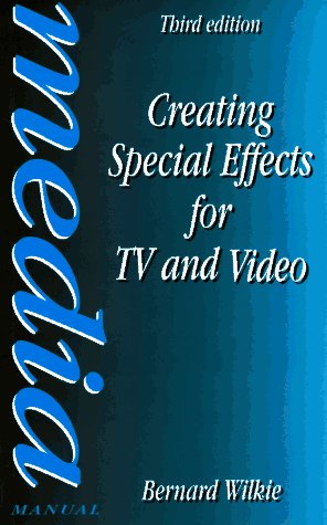 Creating Special Effects for TV and Video  3rd 1996 (Revised) 9780240514741 Front Cover
