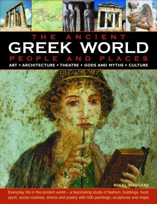 Greek World The Acient People and Places  2007 9780754817741 Front Cover