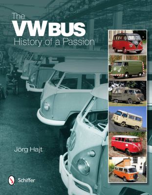 VW Bus History of a Passion  2012 9780764340741 Front Cover