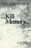 Kill Memory A Novel N/A 9780811208741 Front Cover