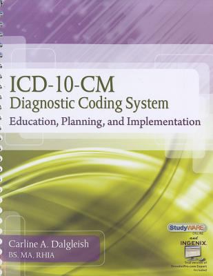 ICD-10-CM Diagnostic Coding System: Education, Planning and Implementation (Book Only)   2013 9781111318741 Front Cover