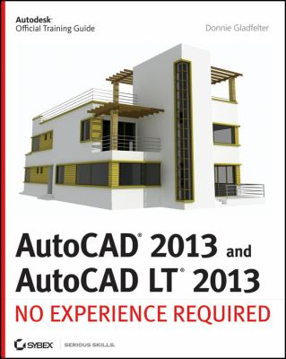 AutoCAD 2013 and AutoCAD LT 2013 No Experience Required  2012 9781118281741 Front Cover