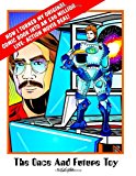 Once and Future Toy How I Turned My Original Comic into an $80 Million Live-Action Movie Deal N/A 9781456392741 Front Cover