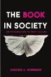 Book in Society An Introduction to Print Culture  2013 9781554810741 Front Cover