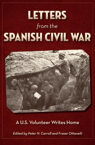 Letters from the Spanish Civil War: A U.s. Volunteer Writes Home  2013 9781606351741 Front Cover