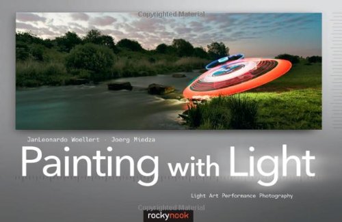 Painting with Light Light Art Performance Photography  2011 9781933952741 Front Cover