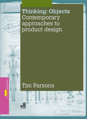 Thinking - Objects Contemporary Approaches to Product Design  2008 9782940373741 Front Cover