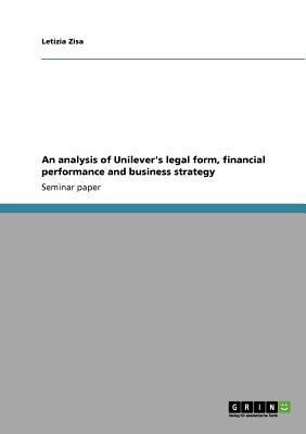 Analysis of Unilever's Legal Form, Financial Performance and Business Strategy  N/A 9783640906741 Front Cover