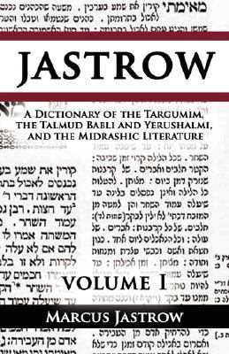Dictionary of the Targumim, the Talmud Babli and Yerushalmi, and the Midrashic Literature  N/A 9789562914741 Front Cover