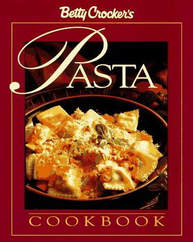 Betty Crocker's Complete Pasta Cookbook   1995 (Annual) 9780028603742 Front Cover