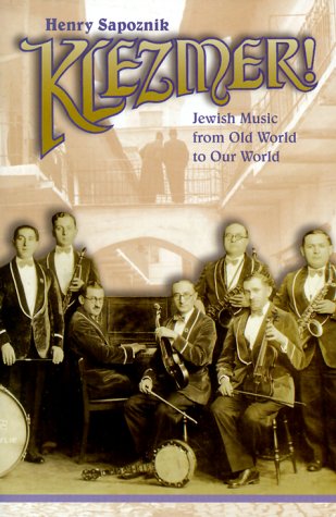 Klezmer! : Jewish Music from Old World to Our World 1st 1999 9780028645742 Front Cover