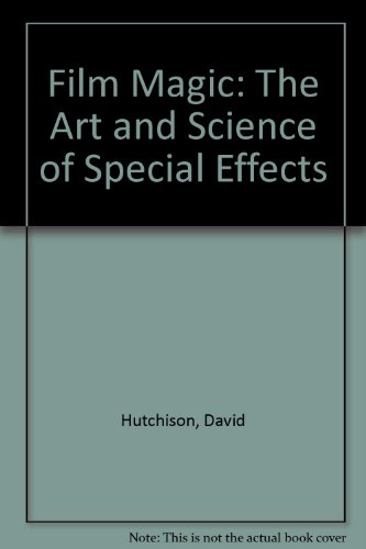 Film Magic The Art and Science of Special Effects  1987 9780133147742 Front Cover