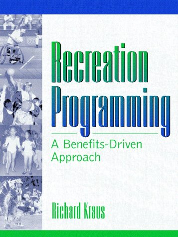 Recreation Programming A Benefits-Driven Approach 1st 1997 9780205165742 Front Cover