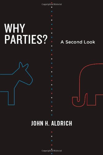 Why Parties? A Second Look  2011 9780226012742 Front Cover