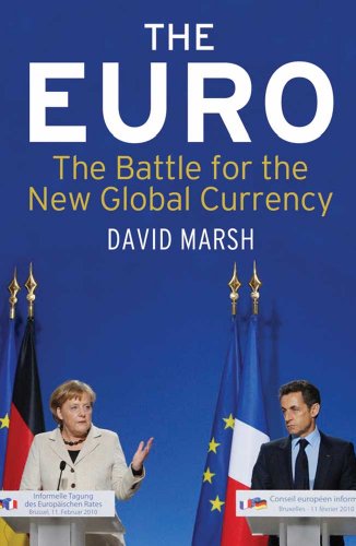 Euro The Battle for the New Global Currency  2011 (Revised) 9780300176742 Front Cover