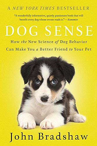 Dog Sense How the New Science of Dog Behavior Can Make You a Better Friend to Your Pet N/A 9780465053742 Front Cover