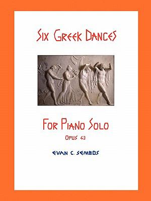 Six Greek Dances for Piano Solo (Opus 43)  N/A 9780557545742 Front Cover