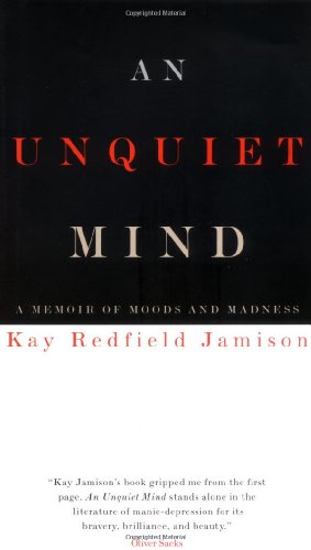 Unquiet Mind A Memoir of Moods and Madness N/A 9780679443742 Front Cover