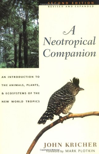 Neotropical Companion - An Introduction to the Animals, Plants, and Ecosystems of the New World Tropics  2nd 1999 (Revised) 9780691009742 Front Cover