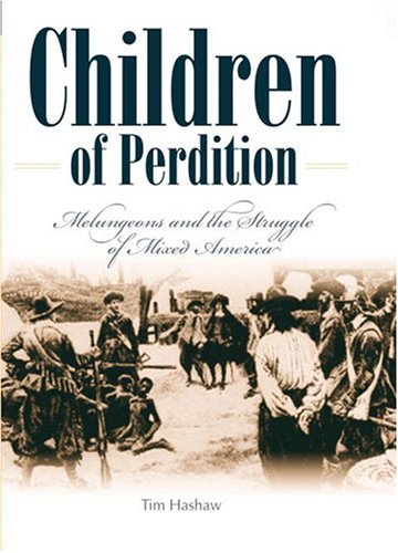 Children of Perdition: Melungeons and the Struggle of Mixed America (P340/Mrc)  N/A 9780881460742 Front Cover