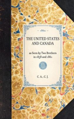 United States and Canada As Seen by Two Brothers in 1858 And 1861 N/A 9781429003742 Front Cover