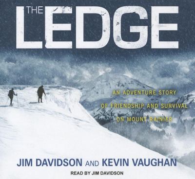 The Ledge: An Adventure Story of Friendship and Survival on Mount Rainier  2011 9781452632742 Front Cover