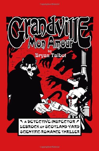 Grandville Mon Amour   2010 9781595825742 Front Cover