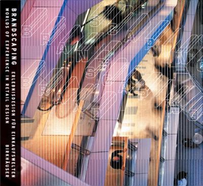 Brandscaping Worlds of Experience in Retail Design  2002 9783764366742 Front Cover