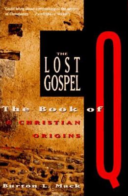 Lost Gospel The Book of Q and Christian Origins  1993 9780060653743 Front Cover