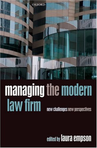 Managing the Modern Law Firm New Challenges, New Perspectives  2007 9780199296743 Front Cover