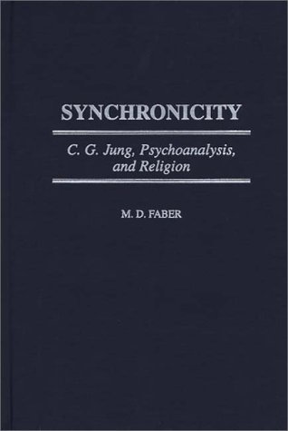 Synchronicity C. G. Jung, Psychoanalysis, and Religion  1998 9780275963743 Front Cover