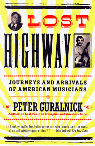 Lost Highway Journeys and Arrivals of American Musicians Reprint  9780316332743 Front Cover