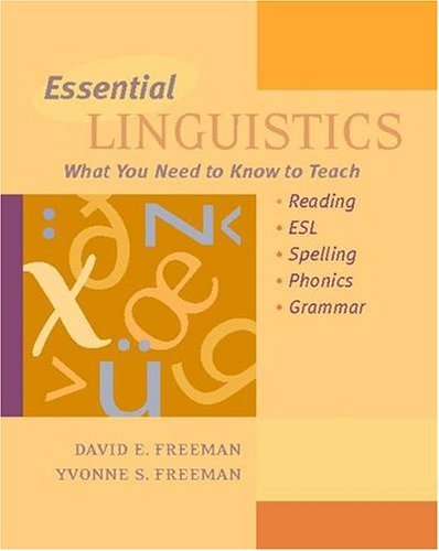 Essential Linguistics What You Need to Know to Teach Reading, ESL, Spelling, Phonics, and Grammar  2004 9780325002743 Front Cover