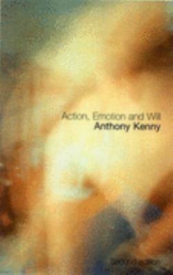 Action, Emotion and Will  2nd 2003 (Revised) 9780415303743 Front Cover
