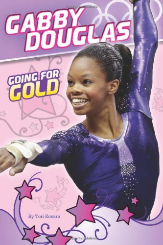 Gabby Douglas: Going for Gold   2013 9780545556743 Front Cover